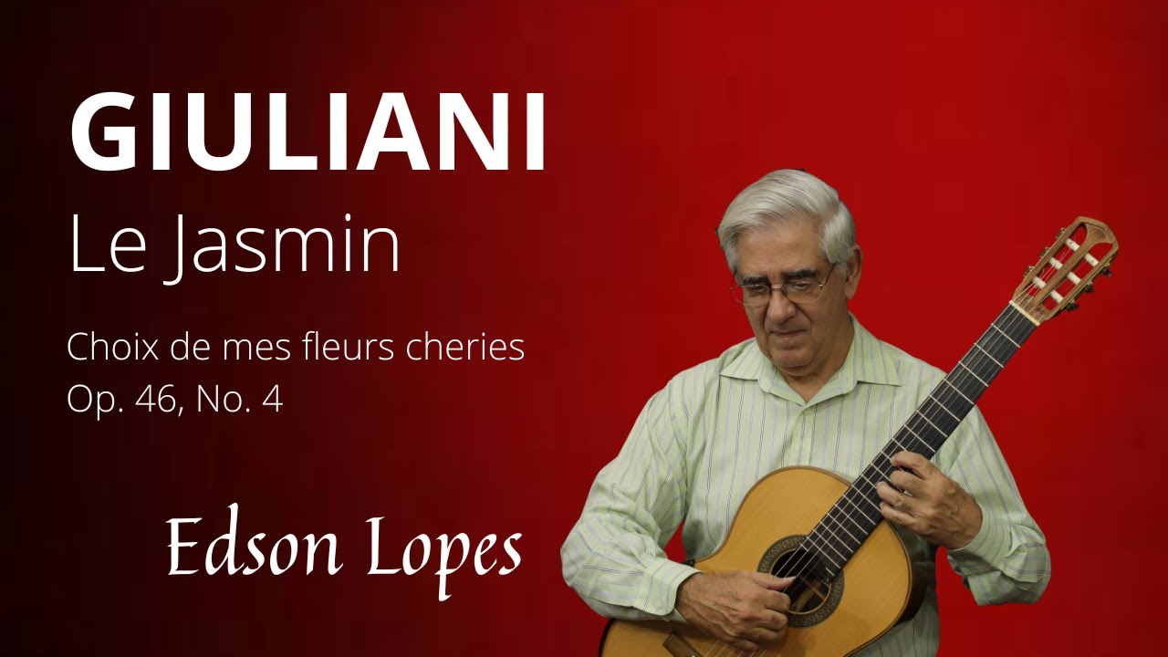 Le Jasmin, Op. 46, No. 4 by Mauro Giuliani, performed by Edson Lopes