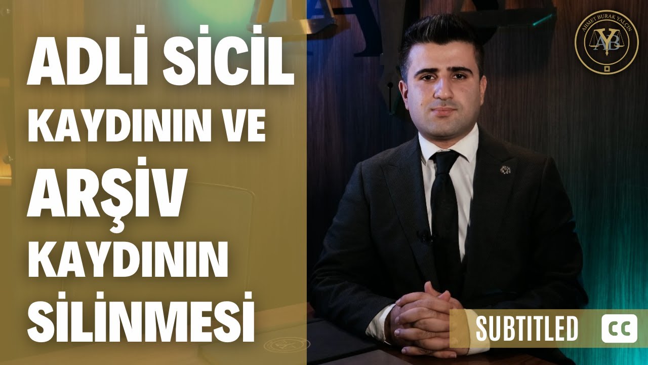 Adli Sicil Kaydı ve Arşiv Kaydının Silinmesi (Altyazılı)