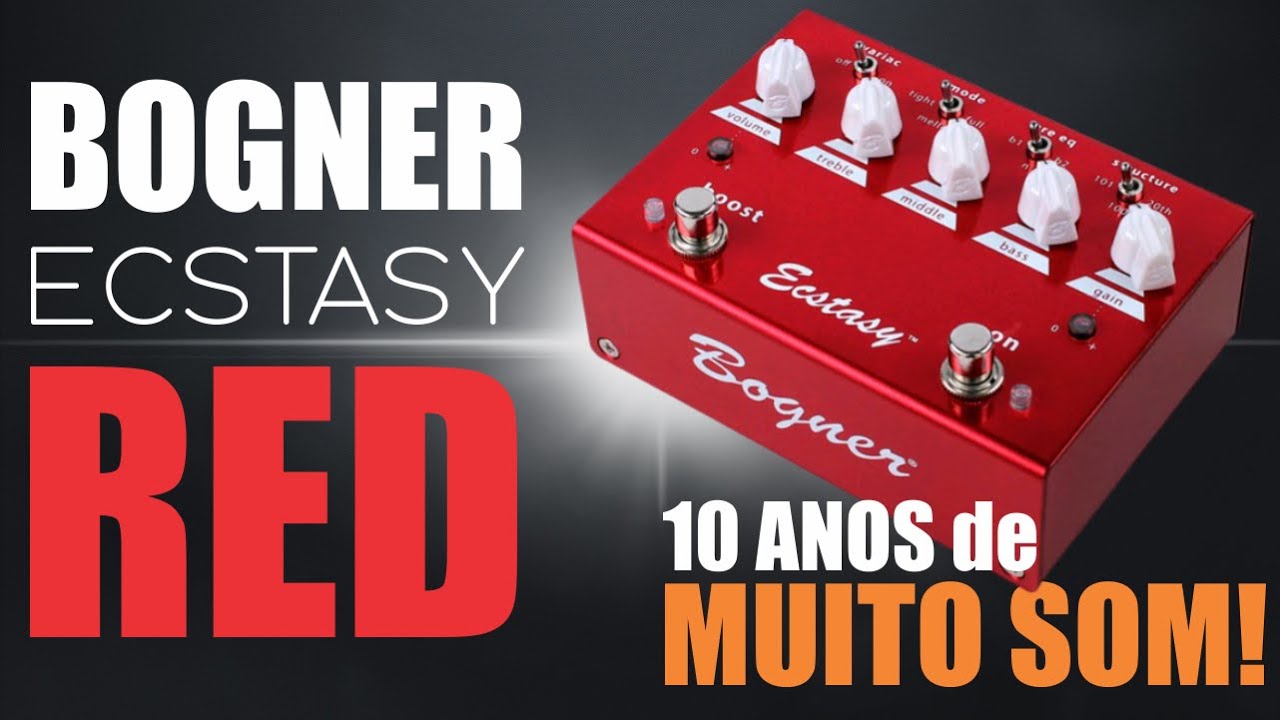 PEDAL BOGNER ECSTASY RED: O VÍDEO DEFINITIVO! REVIEW, VÍDEO MANUAL E SOUND TEST.
