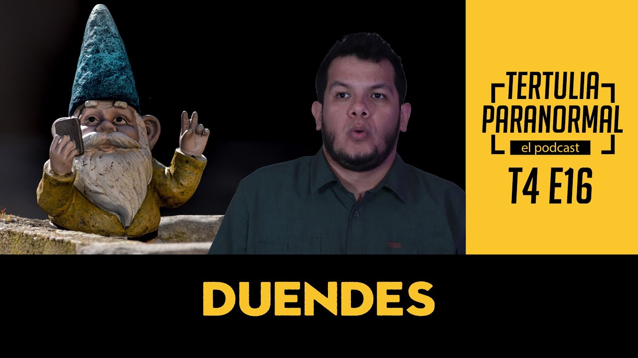 Tertulia Paranormal ep e16: Duendes