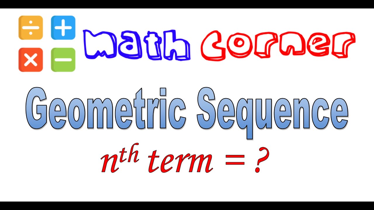 Geometric Sequences | Determine the nth term