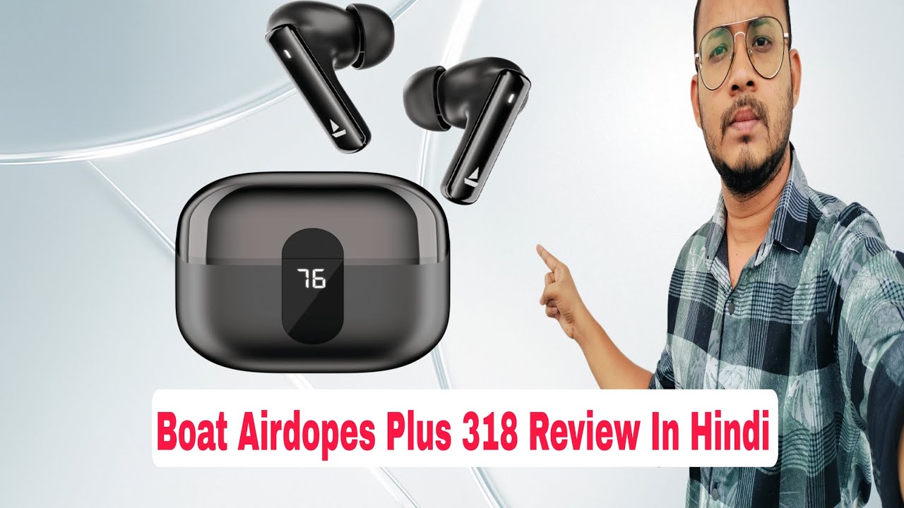 Boat Airdopes Plus 318 Earbuds Review In Hindi 