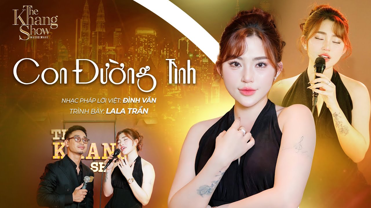 Con Đường Tình - Lala Trần (The Khang Show)