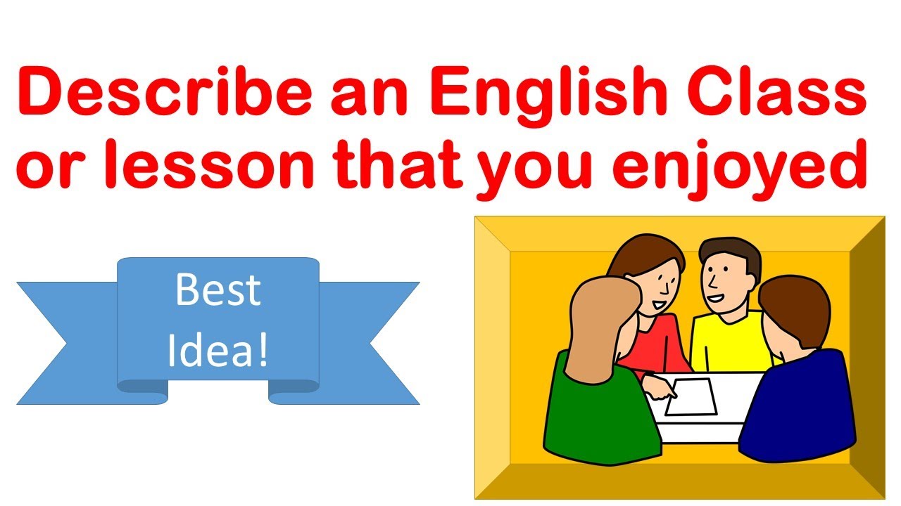 Describe an English class or lesson you enjoyed| Best IELTS| September to December Cue Cards| IELTS