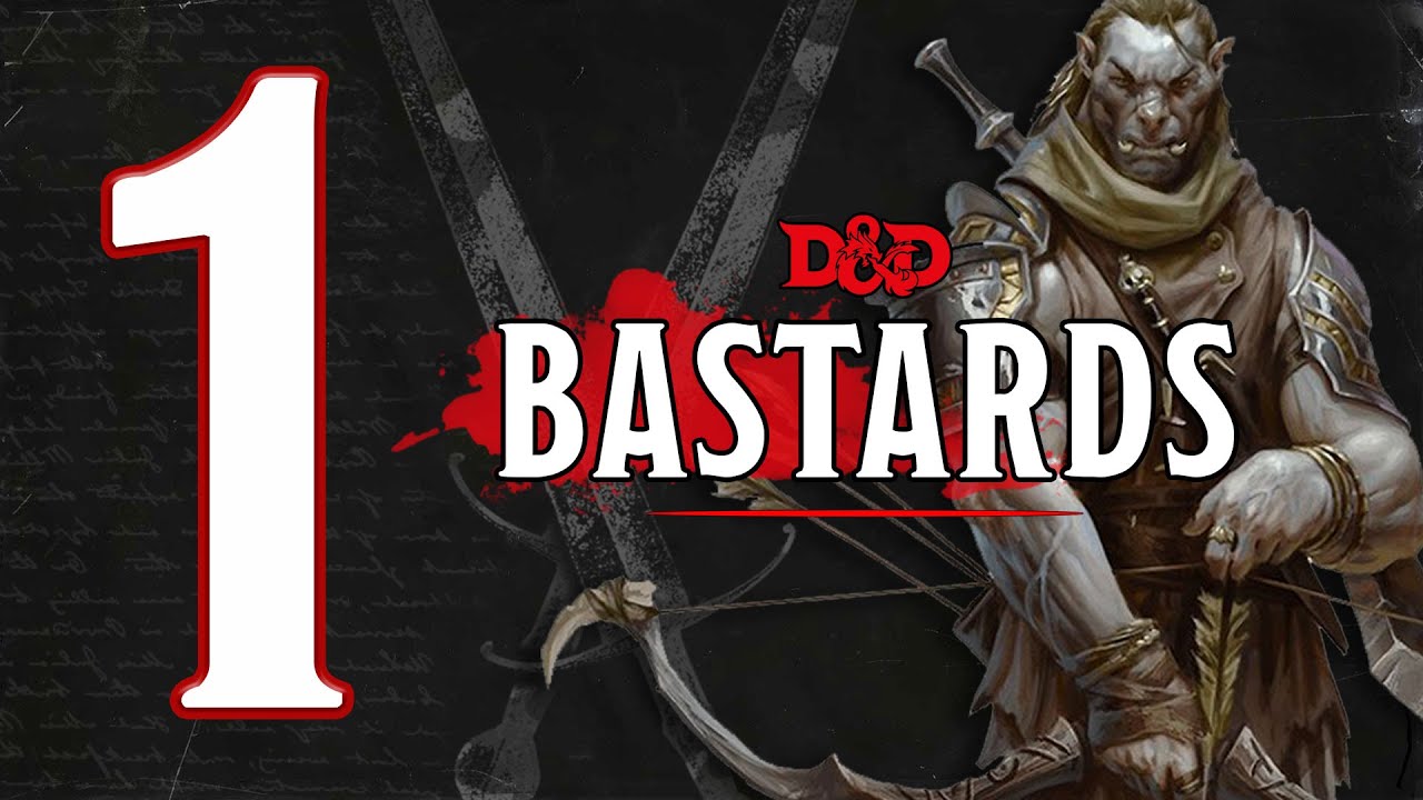 [D&D 5e ITA] BASTARDS - S1 EP. 1: TU FORTE!