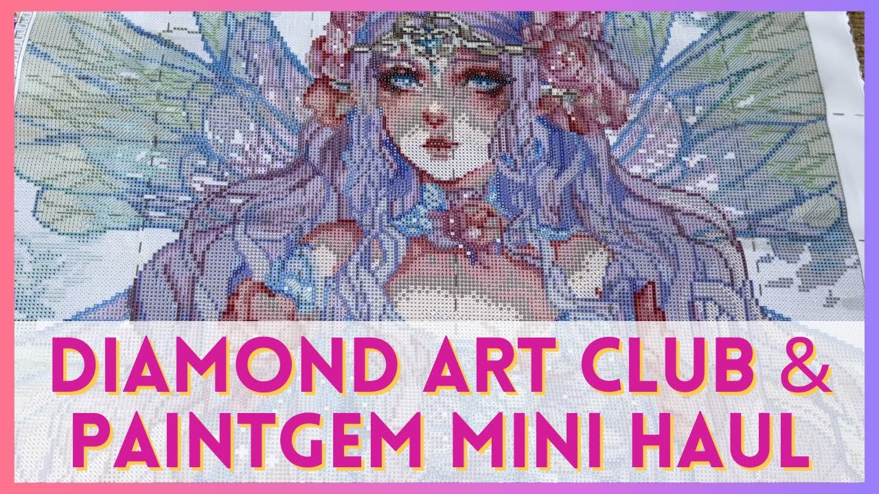 Diamond Painting haul from Diamond Art Club & PaintGem