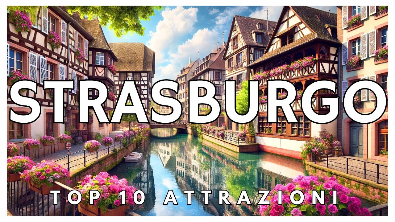 STRASBURGO Cosa vedere nel 2025 dove andare e cosa fare | Top 10 Attrazioni | Guida di viaggio