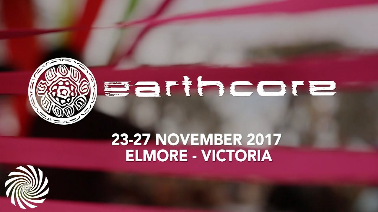 Earthcore Festival 2017 - Final Lineup (Victoria - Australia 23-27 NOV)