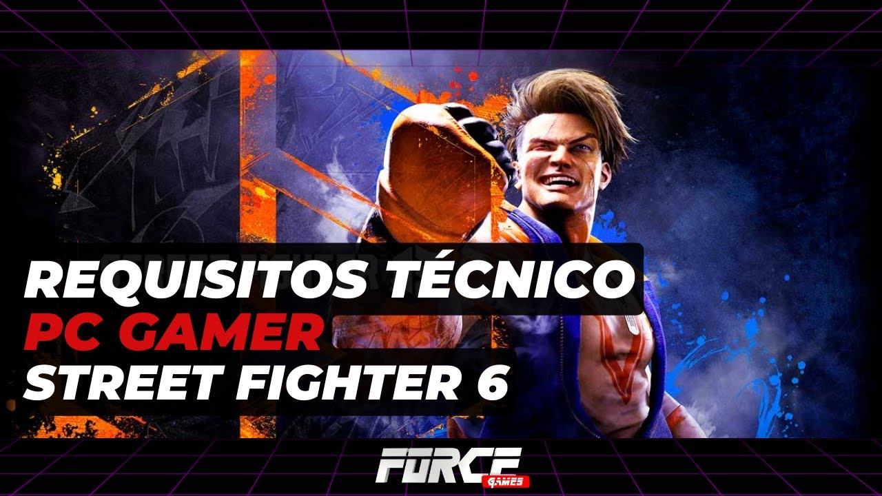 Street Fighter 6: Requisitos Mínimos e Recomendados para PC - Domine a Arena com Desempenho de Alta!