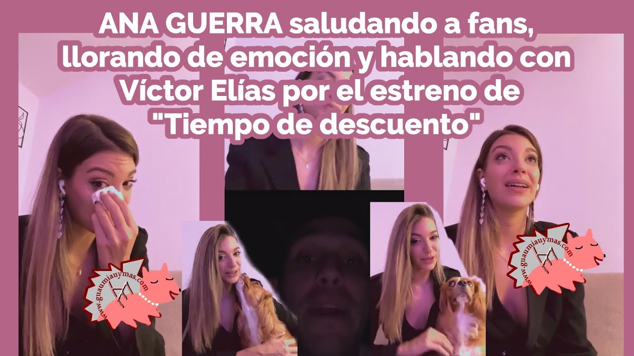Ana Guerra llorando de emoción, hablando con Víctor Elías y saludando a fans por Tiempo de Descuento