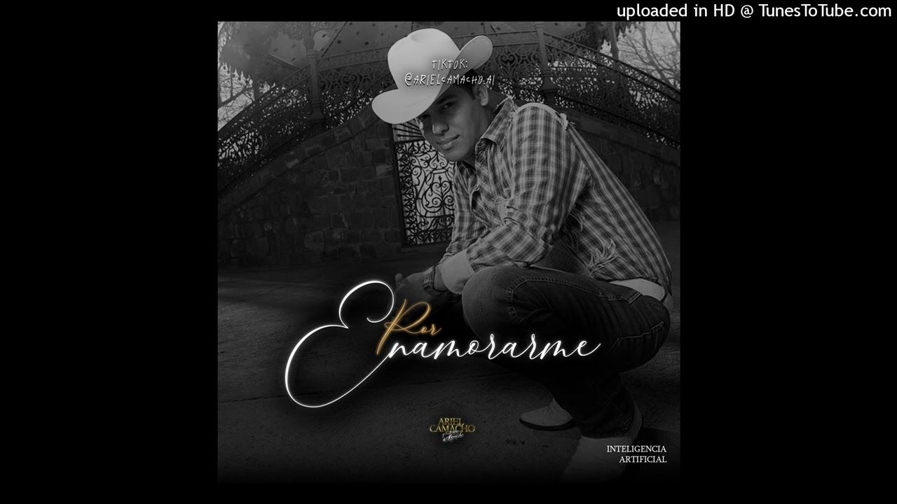 Ariel Camacho - Por Enamorarme