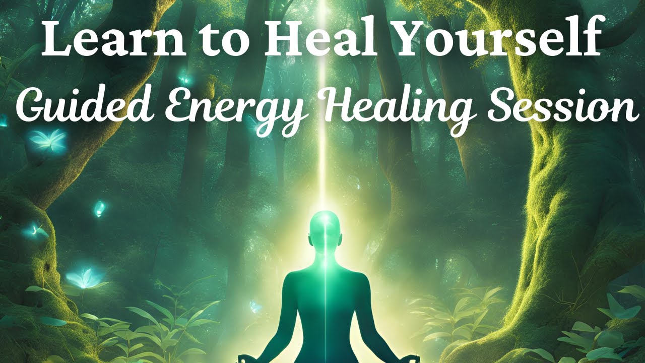 Guided Energy Healing Session | Learn to Heal Yourself