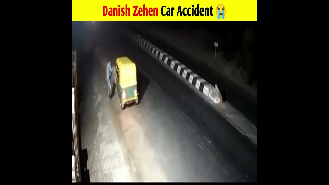 Danish Zehen Car Accident 😭💔😭 #shorts