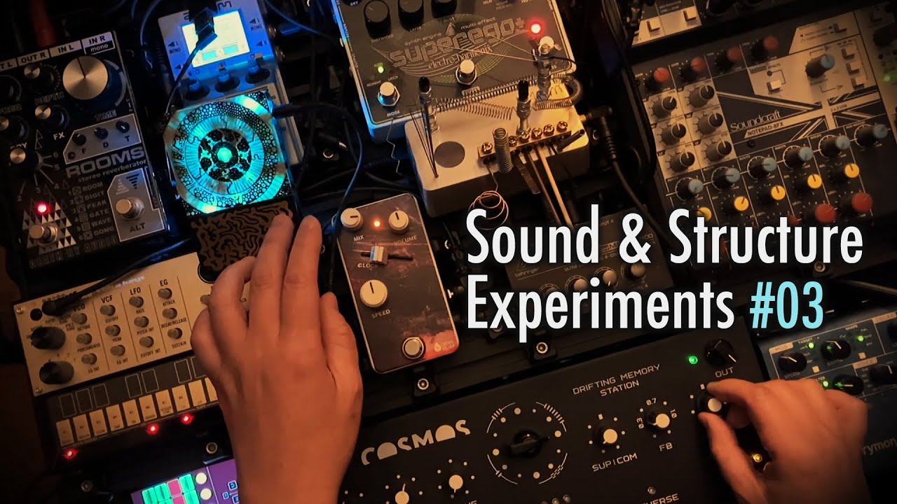 Sound & Structure Experiments #03 [SOMA COSMOS + Pocket Scion / Noise Box]