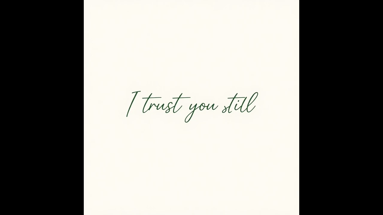 I trust you still