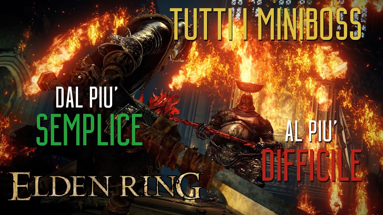 Top Elden Ring - Tutti i Miniboss dal pi&ugrave; SEMPLICE al pi&ugrave; DIFFICILE