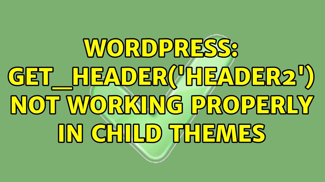 Wordpress: get_header('header2') not working properly in child themes