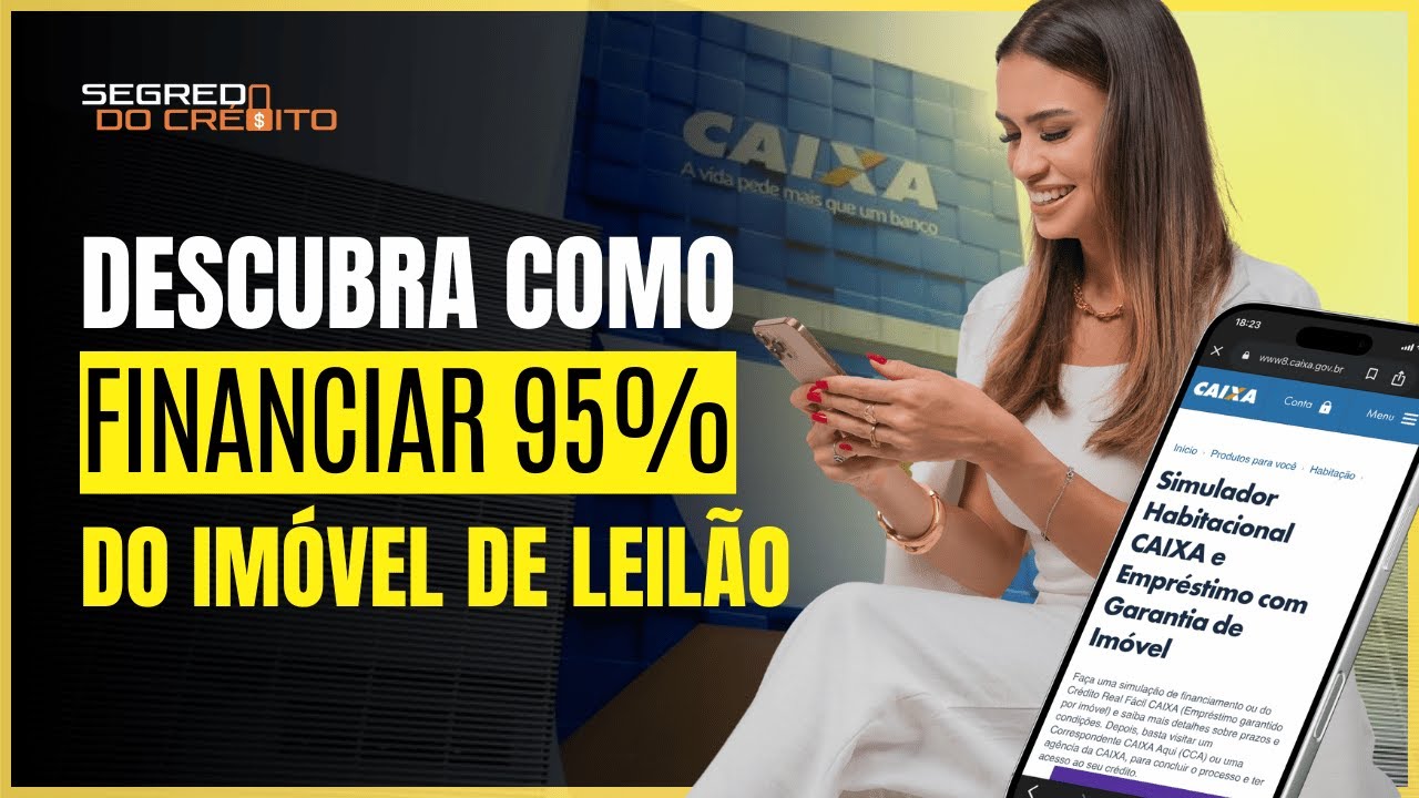 Arrematante. Aprenda a Simular o Financiamento de 95% nos Imóveis de Leilão no Site da Caixa