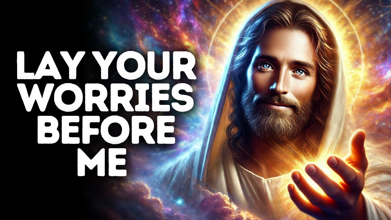 Lay Your Worries Before Me | God Says | God Message Today | Gods Message Now | God Message