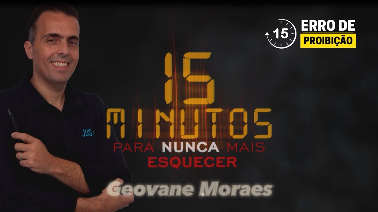 15 Minutos para nunca mais esquecer EP04 | Erro de Proibição | Prof. Geovane Moraes