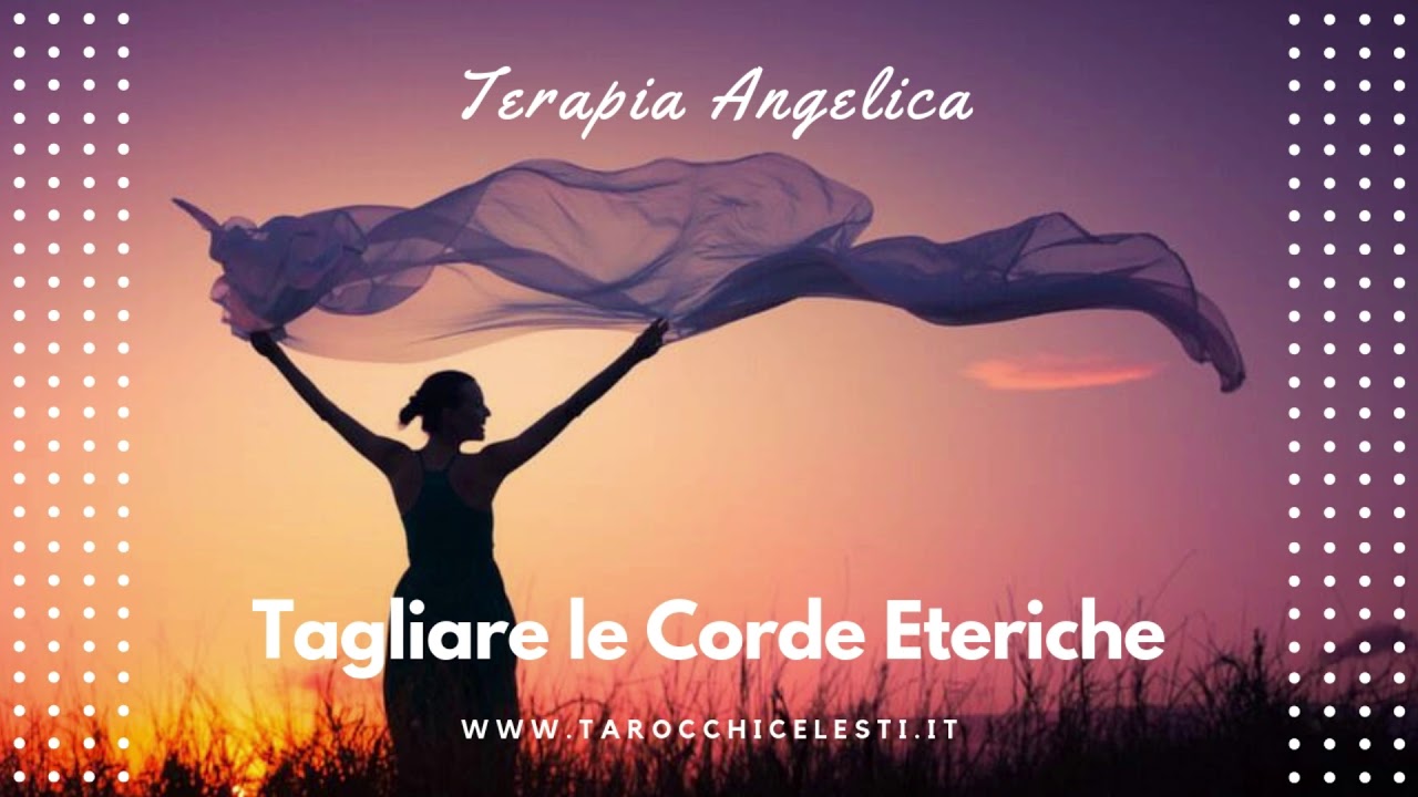 Terapia Angelica - Tagliare le Corde Eteriche di Attaccamento con l'Arcangelo Michele