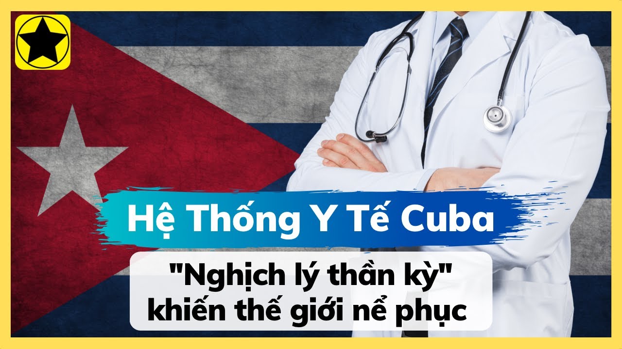 Hệ Thống Y Tế Cuba - “Nghịch Lý Thần Kỳ” Khiến Thế Giới Nể Phục