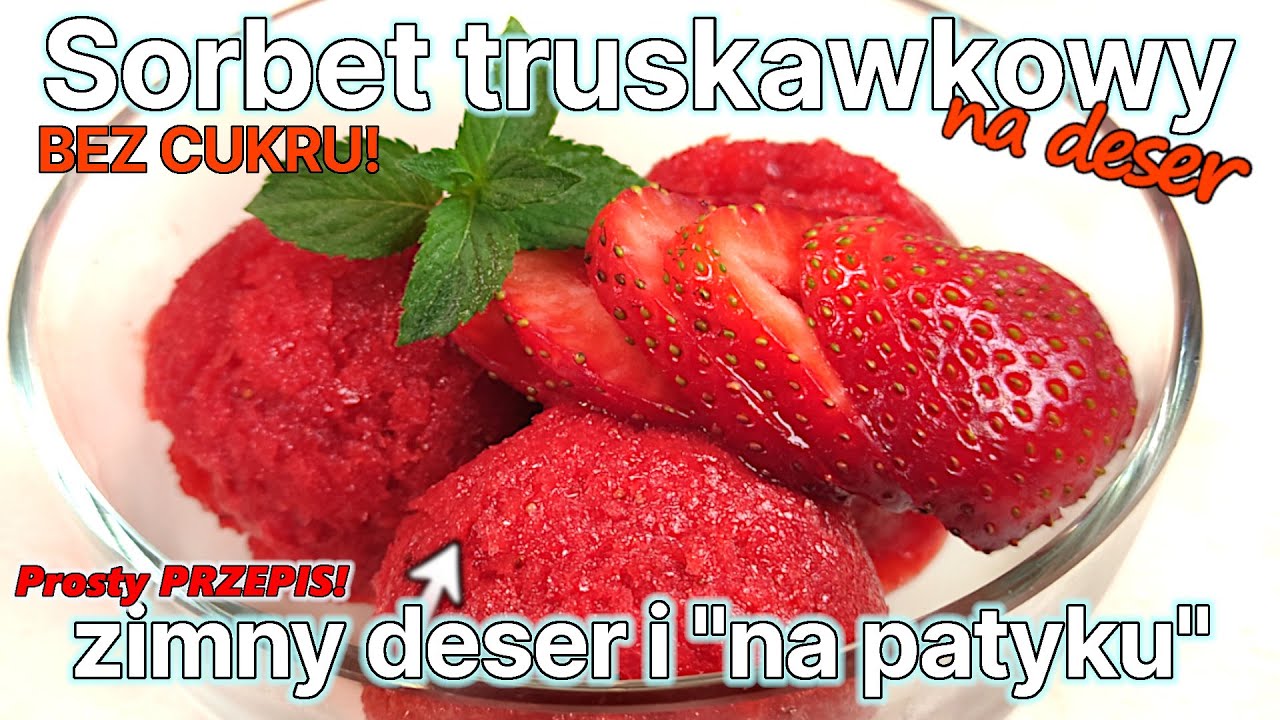 Sorbet truskawkowy - Zdrowe lody dla ochłody - BEZ CUKRU