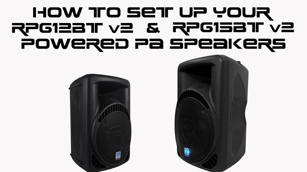 How to Set Up Your Rockville RPG12BT and RPG15BT V2 PA Powered Speakers with bluetooth and EQ
