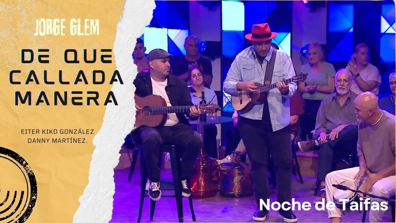 Jorge Glem - DE QUE CALLADA MANERA | Noche de Taifas 2025