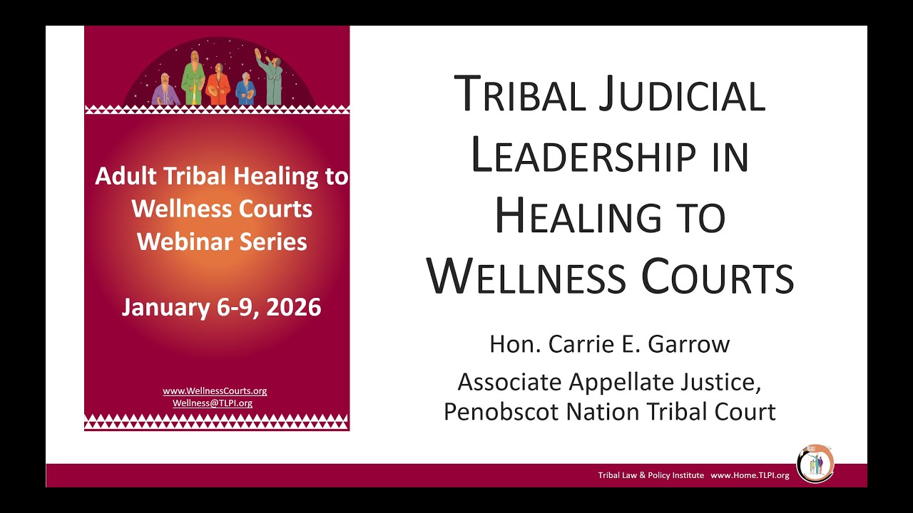 Tribal Judicial Leadership in Healing to Wellness Courts