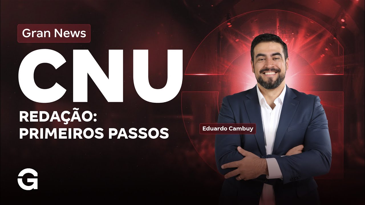 Gran News CNU 2025 | CNU: Redação: Primeiros Passos