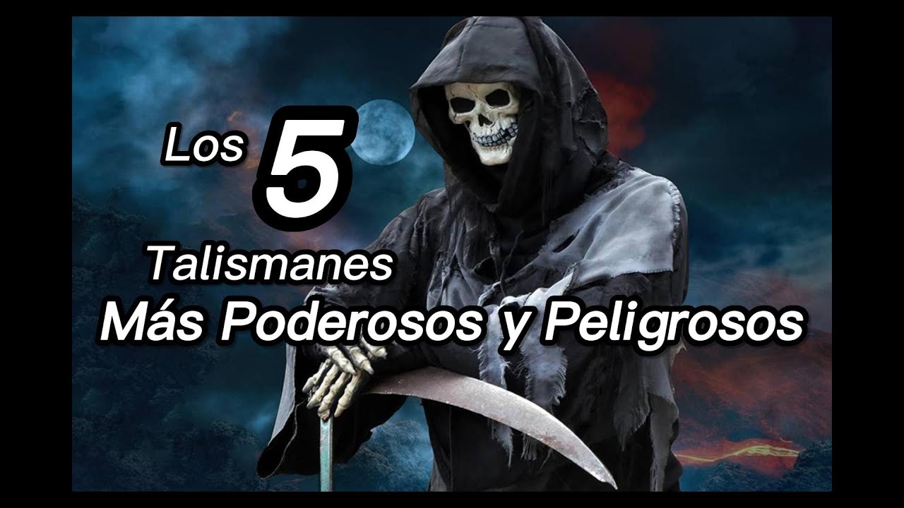 Los 5 Talismanes mas poderosos y peligrosos