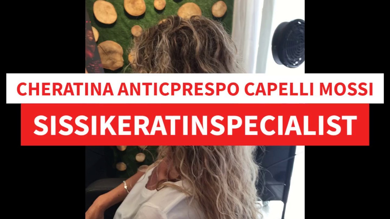 Capelli mossi effetto mare  anticrespo cheratina ‐ Sissi keratin Specialist
