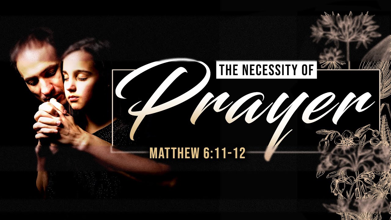 The Necessity of Prayer | Restoration Church