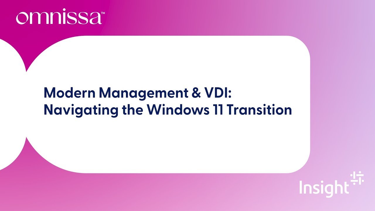 Modern Management & VDI:Navigating the Windows 11 Transition