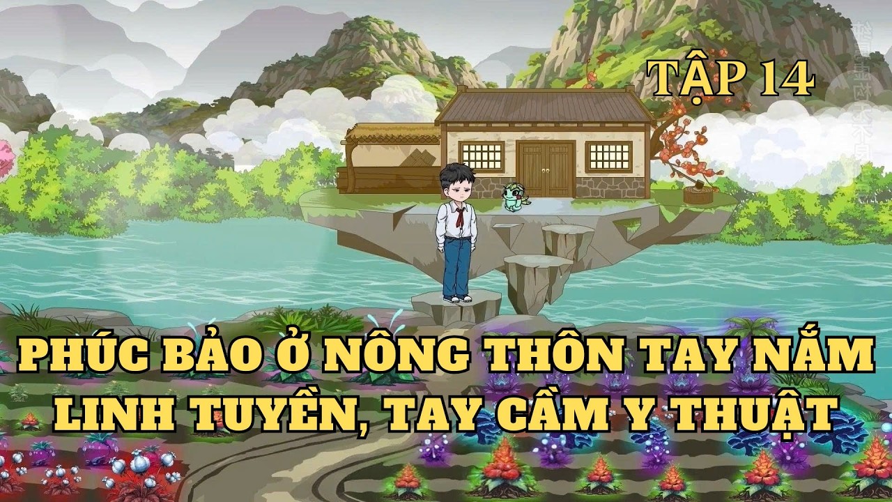 Tập 14 | Phúc Bảo Ở Nông Thôn Tay Nắm Linh Tuyền, Tay Cầm Y Thuật | Cây VietSub