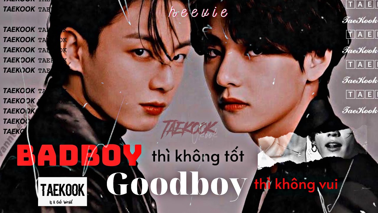 [ Oneshort Vkook ] BADBOY THÌ KHÔNG TỐT, GOODBOY THÌ KHÔNG VUI