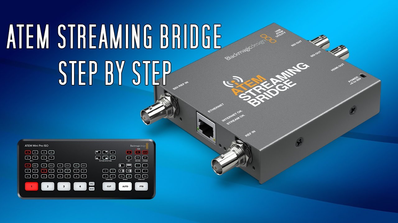 Blackmagic ATEM Streaming Bridge Step By Step Setup