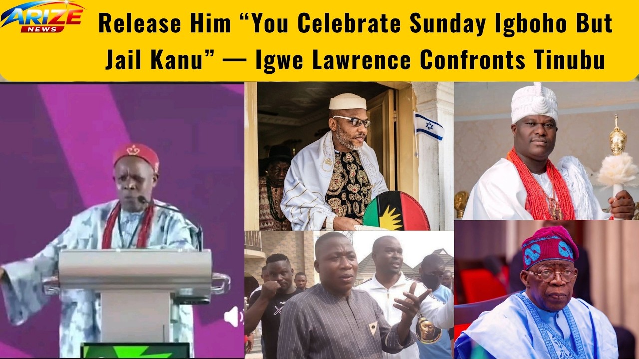 Release Him “You Celebrate Sunday Igboho But Jail Kanu” — Igwe Lawrence Questions Ooni And Tinubu