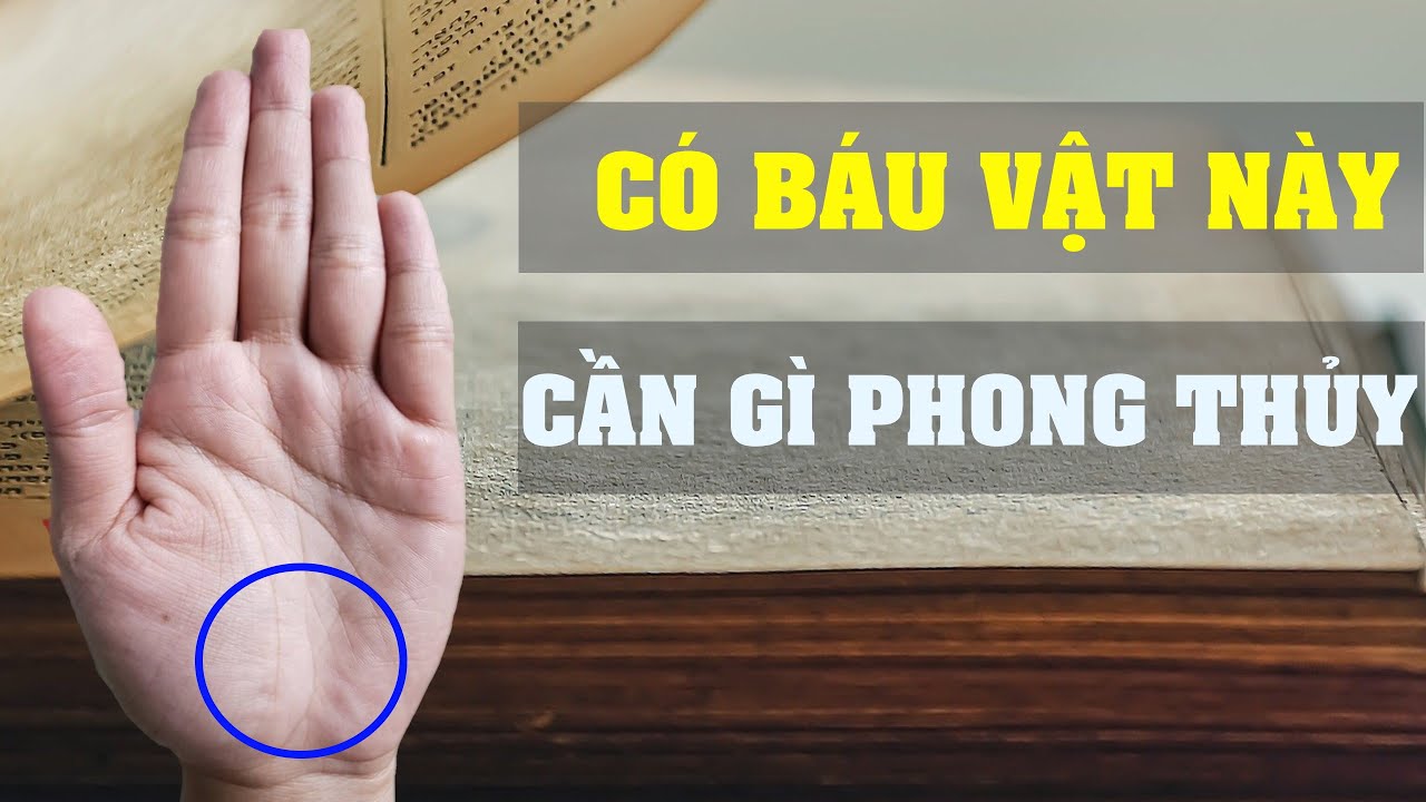 Có Báu Vật này trong Tay thì cần gì đến Phong Thủy