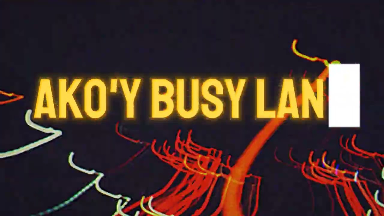 YUKS - BUSY LANG ft JXN BEATS (OFFICIAL LYRICS VIDEO)