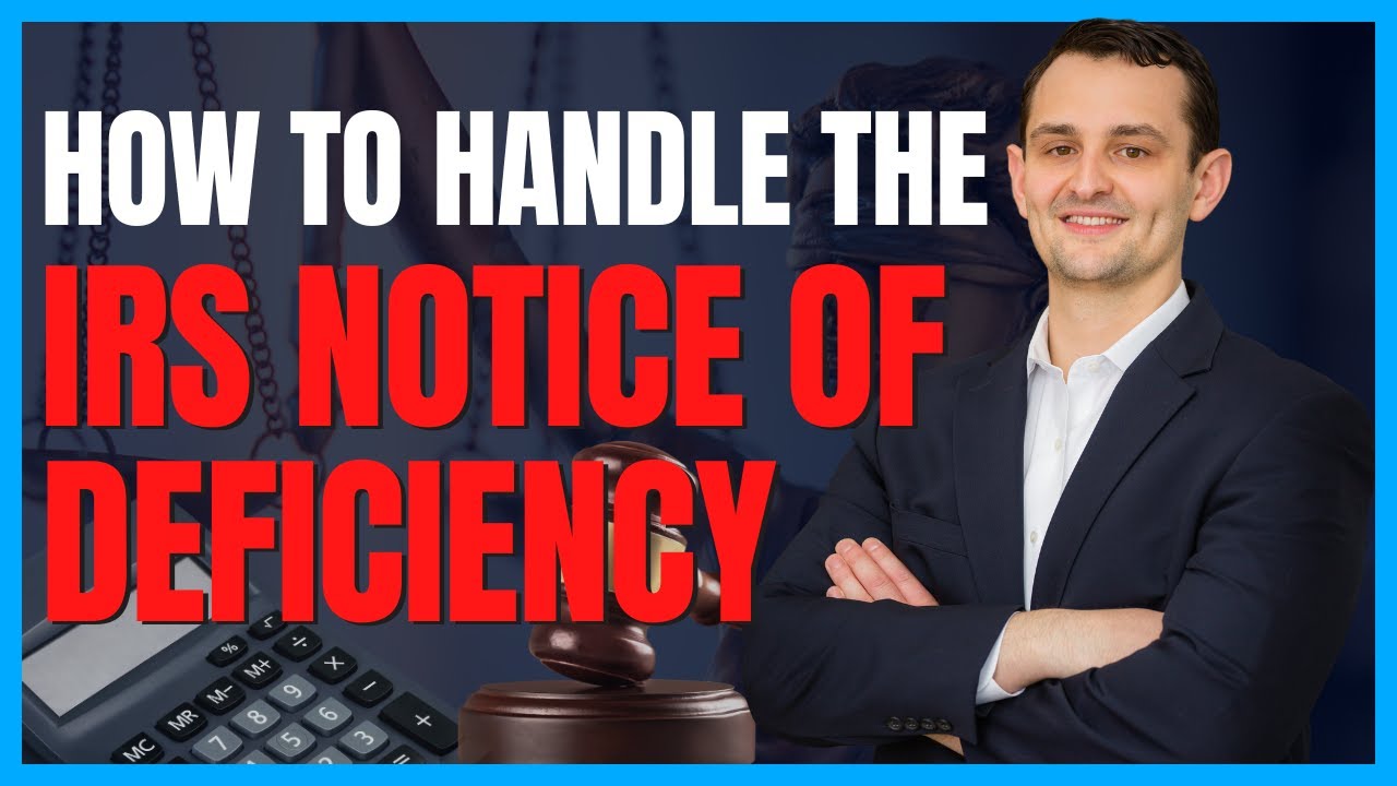 How to HANDLE the IRS NOTICE OF DEFICIENCY (90-day Letter)