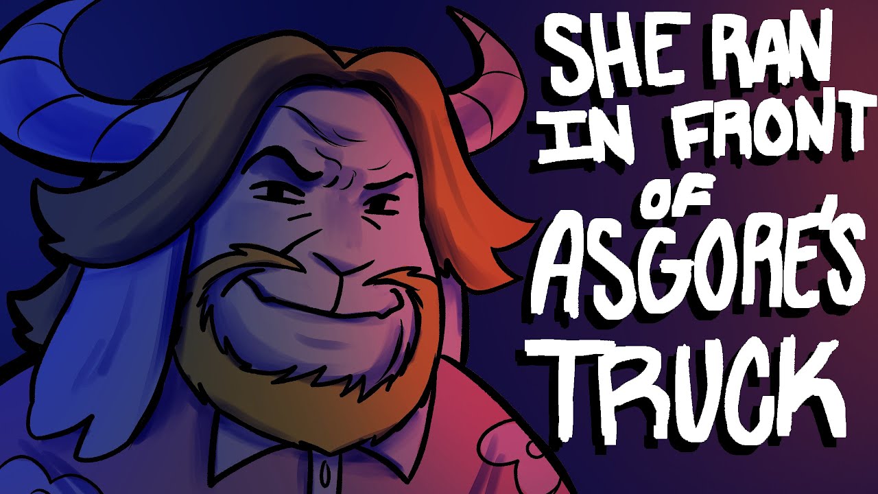 She Ran Right In Front of Asgore's Truck || Deltarune Meme