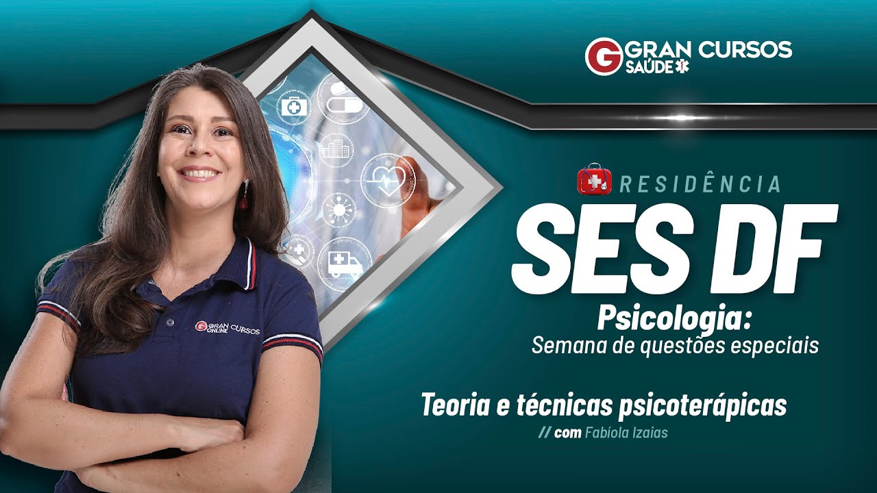 Residência SES DF - Psicologia: Semana de questões especiais - Teoria e Técnicas com Fabíola Izaias