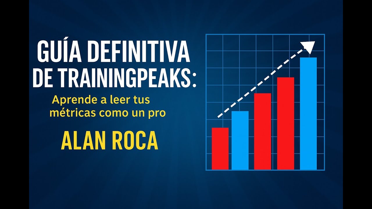 La Guía Definitiva de TrainingPeaks: Aprende a leer tus métricas como un pro  (primera parte)