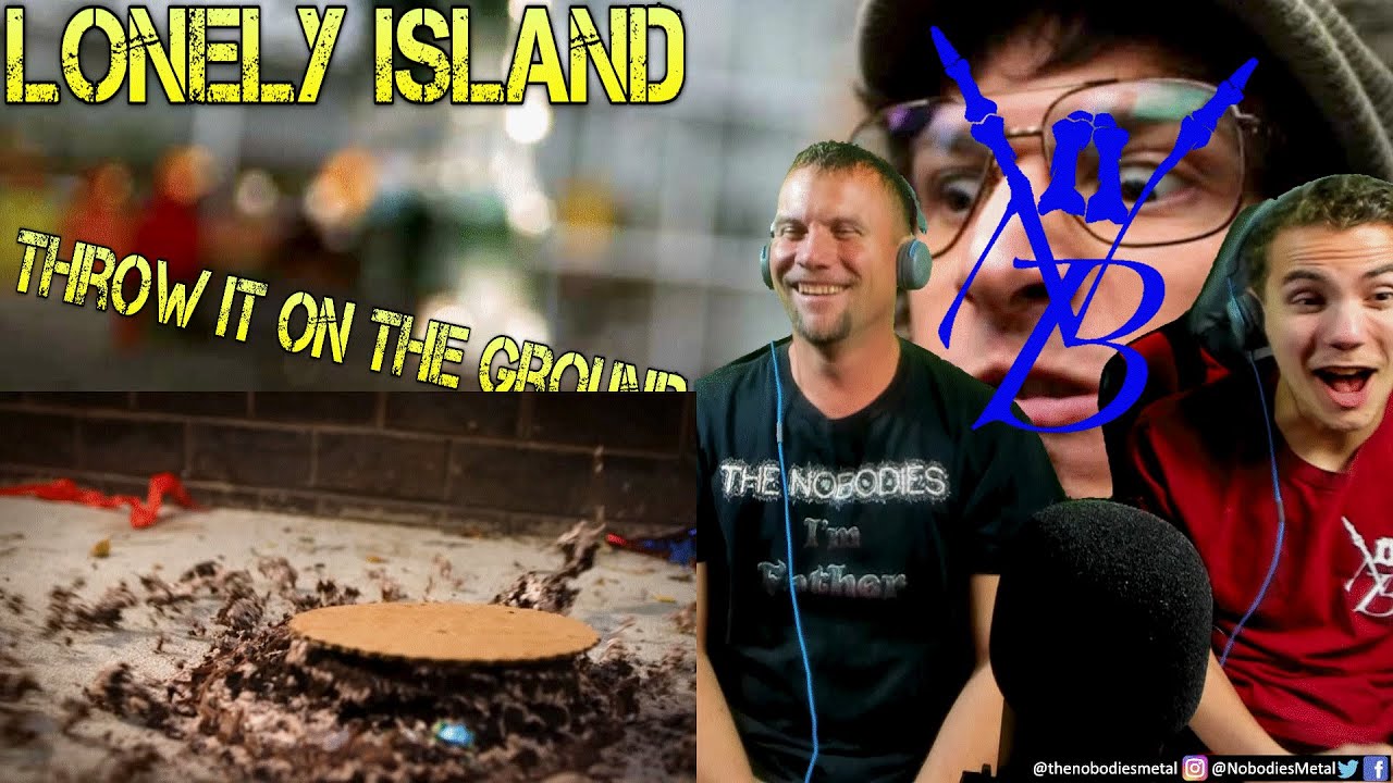 FIRST TIME!!!! TAKE THIS VIDEO AND | THREW IT ON THE GROUND (THE LONELY ISLAND) REACTION!