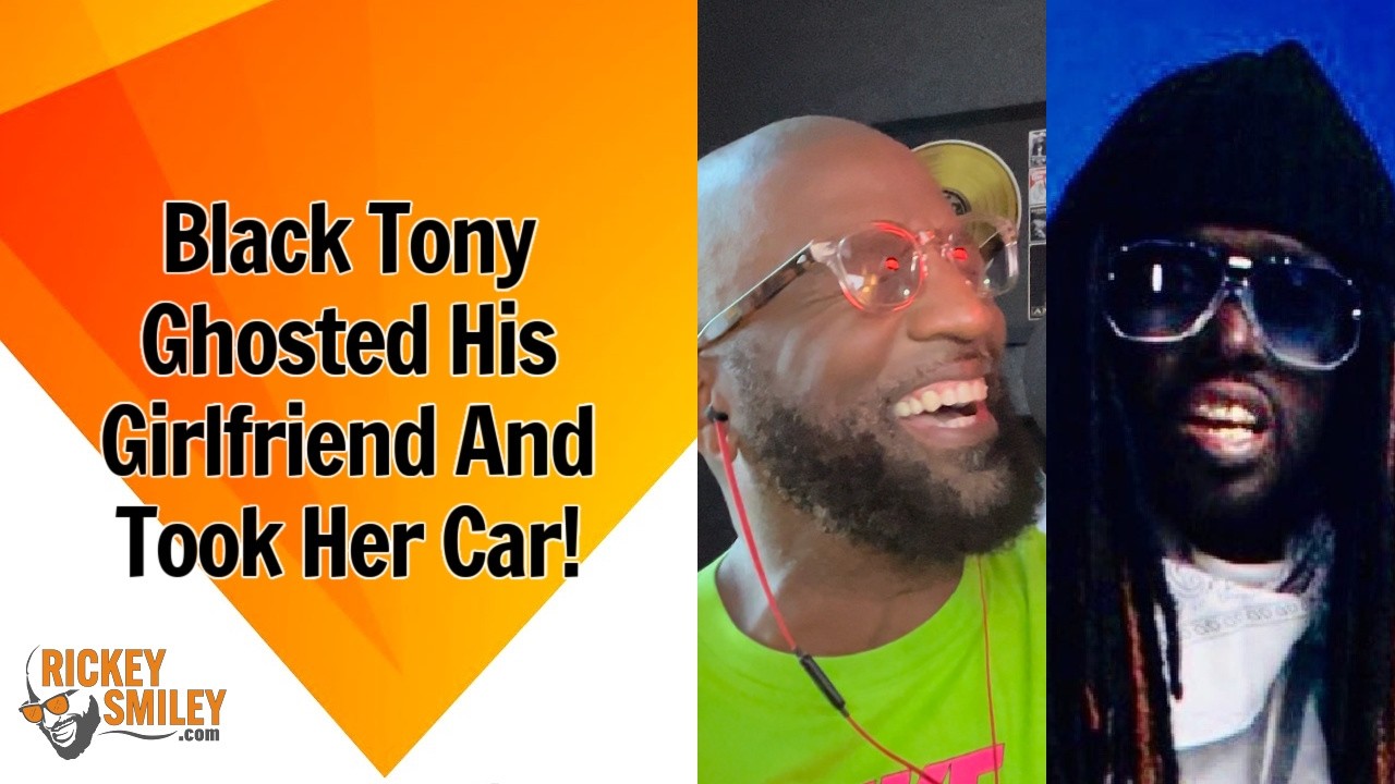 Black Tony Ghosted His Girlfriend And Took Her Car!