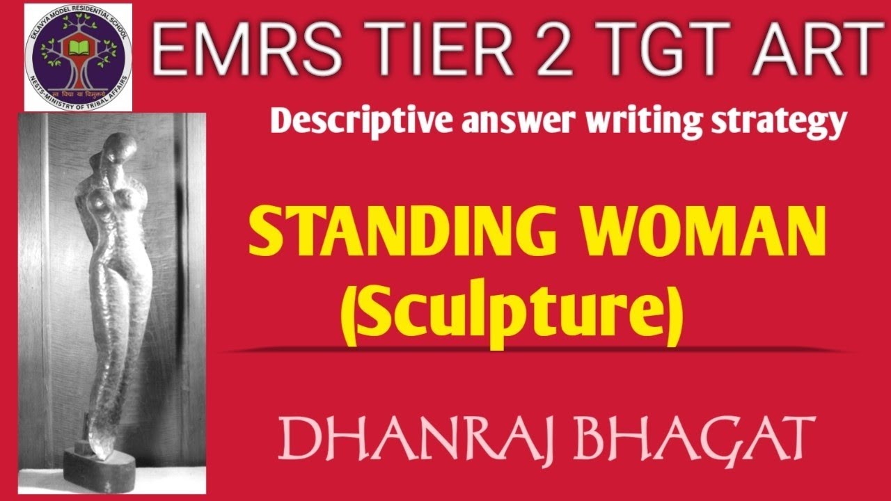 EMRS TIER 2 TGT ART I KVS/NVS I STANDING WOMAN - DHANRAJ BHAGAT DESCRIPTIVE ANSWER WRITING STRATEGY 
