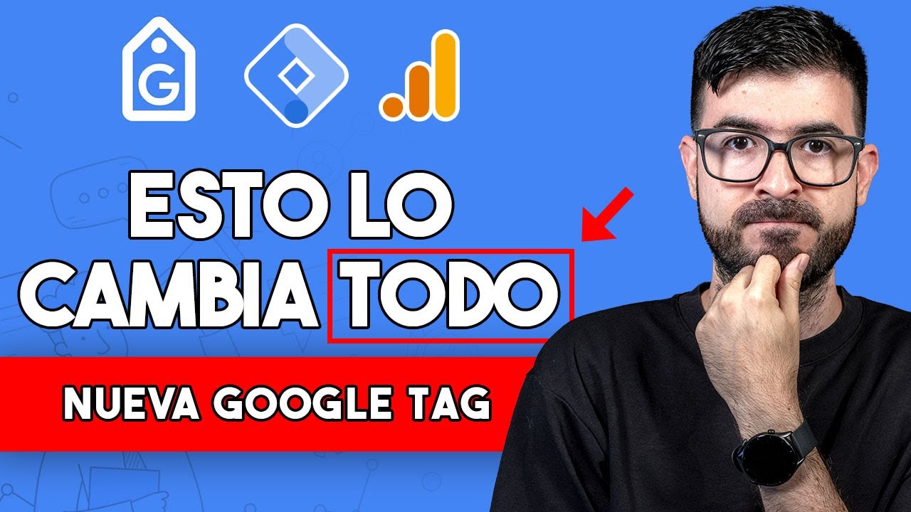 Cambio en Google Tag Manager - Instala GA4 con la Nueva Google Tag