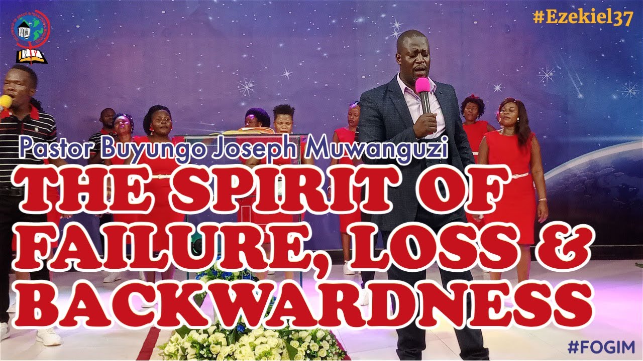 PASTOR BUYUNGO JOSEPH MUWANGUZI | THE SPIRIT OF FAILURE, LOSS AND BACKWARDNESS | FOGIM 14TH AUG 2022